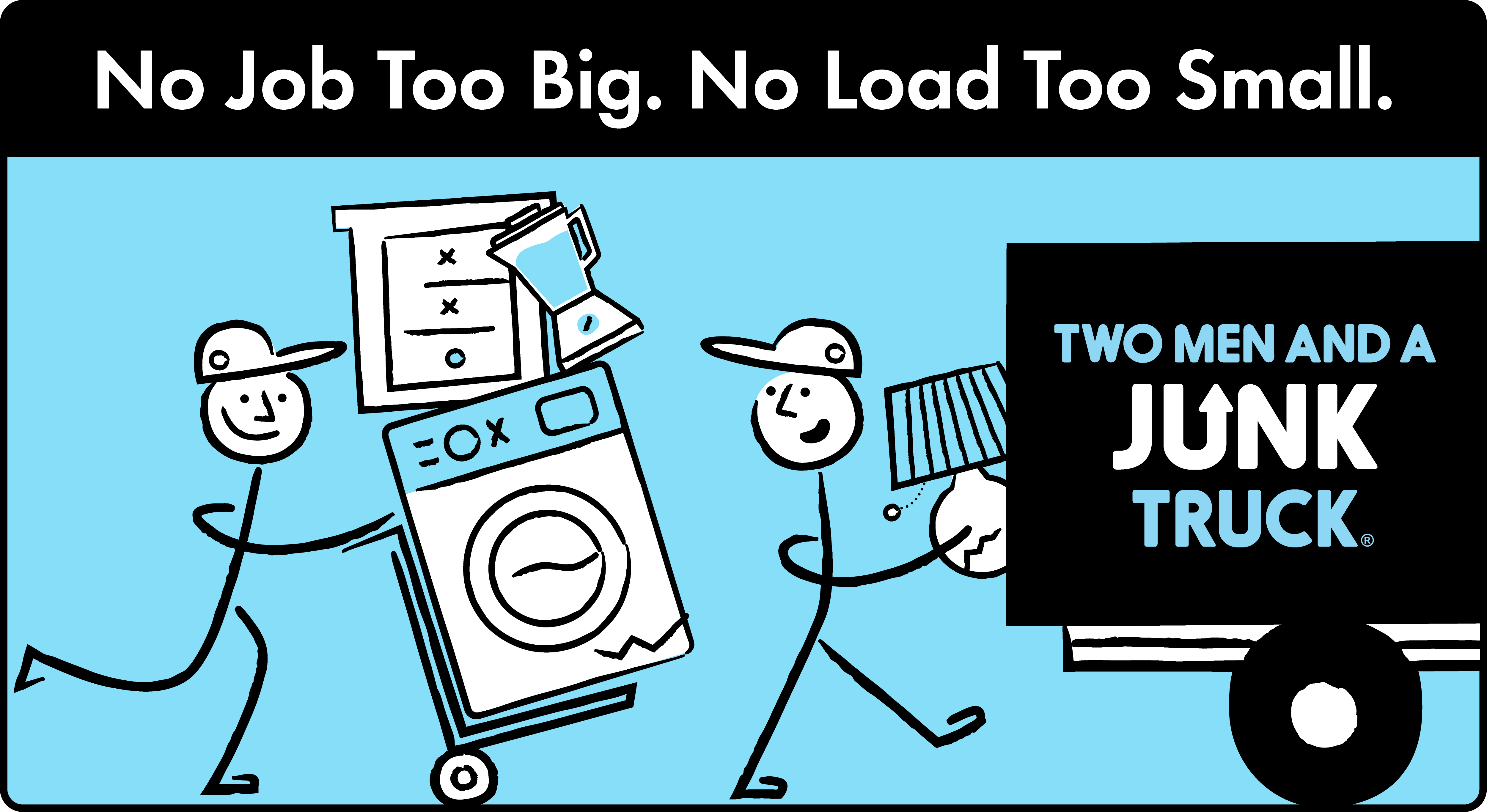 No Job to Big, No Load to Small Graphic