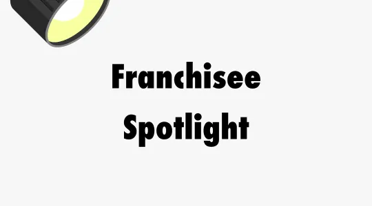 Franchisee Spotlight